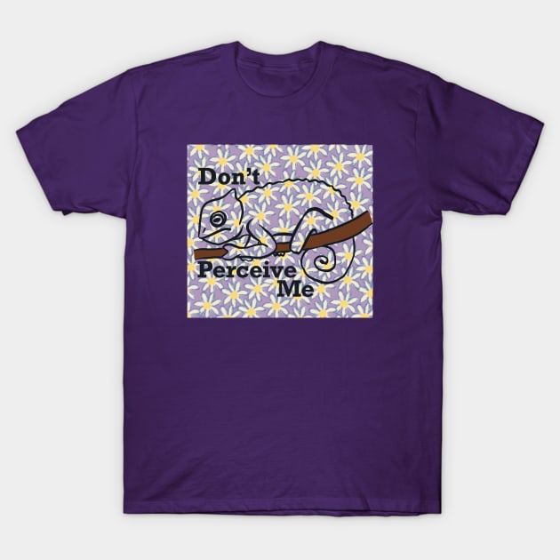 Don't Perceive Me - Chameleon (Purple) T-Shirt by danyellysdoodles